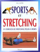 Couverture du livre « Sports et streching ; 41 sports et 311 élongations » de M.J. Alter aux éditions Vigot