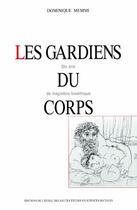 Couverture du livre « Les gardiens du corps dix ans de magistere bioethique » de Dominique Memmi aux éditions Ehess