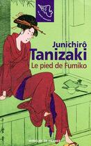 Couverture du livre « Le pied de fumiko » de Jun'Ichiro Tanizaki aux éditions Mercure De France