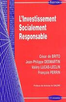Couverture du livre « L'investissement socialement responsable » de Francois Perrin et Cesar De Brito et Jean-Philippe Desmartin et Valery Lucas-Leclin aux éditions Economica