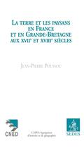 Couverture du livre « La terre et les paysans en France et en Grande-Bretagne aux XVIIe et XVIIIe siècles » de Jean-Pierre Poussou aux éditions Cdu Sedes