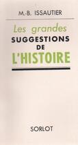 Couverture du livre « Les grandes suggestions de l'histoire » de M-B Issautier aux éditions Nel