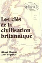 Couverture du livre « Les cles de la civilisation britannique » de Paquette/Blamont aux éditions Ellipses