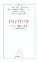 Couverture du livre « L'autisme - de la recherche a la pratique » de Alain Berthoz aux éditions Odile Jacob