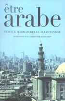 Couverture du livre « Être arabe » de Farouk Mardam-Bey et Elias Sanbar aux éditions Sindbad