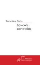 Couverture du livre « Bavards Contrariés » de Dominique Pipon aux éditions Le Manuscrit