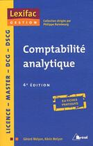Couverture du livre « Comptabilité analytique ; licence, master, DCG, DSCG (4e édition) » de Gerard Melyon et Kevin Melyon aux éditions Breal
