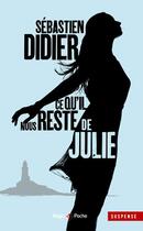 Couverture du livre « Ce qu'il nous reste de Julie » de Sebastien Didier aux éditions Hugo Poche