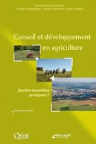 Couverture du livre « Conseil et developpement en agriculture ; quelles nouvelles pratiques ? » de Claude Compagnone aux éditions Quae