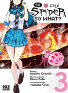 Couverture du livre « So i'm a spider, so what ? Tome 3 » de Okina Baba et Asahiro Kakashi et Tsukasa Kiryu aux éditions Pika