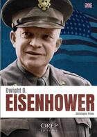 Couverture du livre « Eisenhower : De son enfance à Abilene à la maison blanche » de Christophe Prime aux éditions Orep