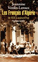 Couverture du livre « Les français d'Algérie » de Jeannine Verdes-Leroux aux éditions Pluriel