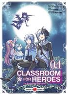 Couverture du livre « Classroom for heroes Tome 4 » de Shin Araki et Haruyuki Morisawa et Koara Kishida aux éditions Bamboo