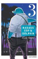 Couverture du livre « Badass cop & dolphin Tome 3 » de Ryuhei Tamura aux éditions Crunchyroll