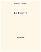 Couverture du livre « La Fausta » de Michel Zevaco aux éditions Bibebook