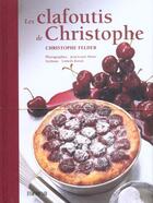 Couverture du livre « Clafoutis De Christophe (Les) » de Christophe Felder aux éditions La Martiniere