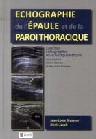 Couverture du livre « Echographie de l'epaule et de la paroi thoracique » de Brasseur/Morvan aux éditions Sauramps Medical