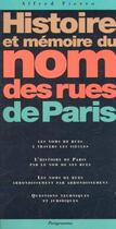 Couverture du livre « Histoire Et Memoire Du Nom Des Rues De Paris » de Alfred Fierro aux éditions Parigramme