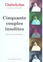 Couverture du livre « Cinemaction n 114 cinquante couples insolites » de Guy Hennebelle aux éditions Charles Corlet