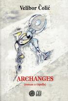 Couverture du livre « Archanges (roman a capella) » de Velibor Colic aux éditions Gaia