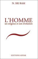 Couverture du livre « Homme ses origines et son evolution » de Sri Ram N. aux éditions Adyar