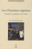 Couverture du livre « Les chanoines réguliers ; émergence et expansion » de Michel Parisse aux éditions Pu De Saint Etienne