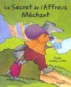 Couverture du livre « Secret de l'affreux mechant (le) » de Sylvie Auzary-Luton aux éditions Mijade