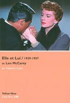 Couverture du livre « Elle et lui (1939-1957) de Leo Mccarey » de Fabienne Costa aux éditions Yellow Now