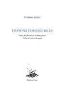 Couverture du livre « Crayons combustibles » de Thomas Kling aux éditions Unes