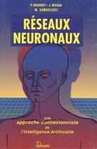 Couverture du livre « Réseaux neuronaux » de Manuel Samuelides et Paul Bourret et Jim Reggia aux éditions Teknea