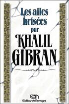 Couverture du livre « Les ailes brisées » de Khalil Gibran aux éditions De Mortagne