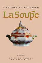 Couverture du livre « La soupe » de Marguerite Andersen aux éditions Editions Prise De Parole