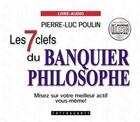 Couverture du livre « Les 7 clefs du banquier philosophe » de Pierre-Luc Poulin aux éditions Stanke Alexandre