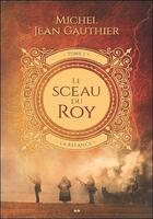 Couverture du livre « Le sceau du roy t.2 ; la relance » de Michel Jean Gauthier aux éditions Ada