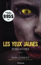 Couverture du livre « Les yeux jaunes t.2 ; purgatoire » de Yvan Godbout aux éditions Ada