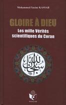 Couverture du livre « Gloire a dieu ou les milles verites scientifiques du coran » de Kass Mohammed-Yacine aux éditions Essalam