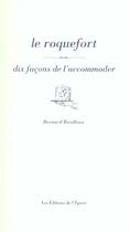 Couverture du livre « Dix façons de le préparer : le roquefort » de Bernard Ricolleau aux éditions Les Editions De L'epure