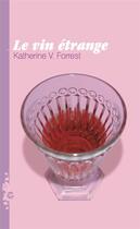 Couverture du livre « Le vin étrange » de Katherine V. Forrest aux éditions Dans L'engrenage