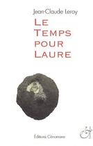 Couverture du livre « Le temps pour Laure » de Jean-Claude Leroy aux éditions Cenomane