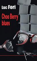 Couverture du livre « Choc Berry blues » de Fori Luc aux éditions Pavillon Noir