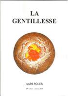 Couverture du livre « La gentillesse » de Andre Soler aux éditions Andre Soler