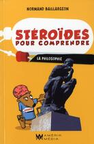 Couverture du livre « Steroides pour comprendre la philosophie » de Normand Baillargeon aux éditions Amerik Media