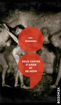 Couverture du livre « Deux contes d'aride et de moisi » de Sol Ferrieres aux éditions Bozon2x