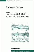 Couverture du livre « Wittgenstein et la déconstruction » de Laurent Carraz aux éditions Antipodes Suisse