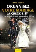 Couverture du livre « Organisez votre mariage ; la check-list ! » de Marie Guyon aux éditions Ambre