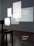 Couverture du livre « Shadows nearby » de Andrea Geyer aux éditions Walther Konig