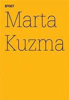 Couverture du livre « Documenta 13 vol 67 marta kuzma /anglais/allemand » de  aux éditions Hatje Cantz