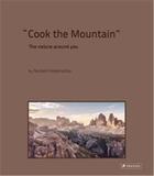 Couverture du livre « Cook the mountain » de Niederkofler Norbert aux éditions Prestel