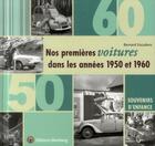 Couverture du livre « Nos premieres voitures dans les annees 1950 et 1960 » de Escudero B aux éditions Wartberg