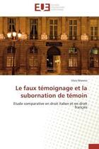 Couverture du livre « Le faux temoignage et la subornation de temoin - etude comparative en droit italien et en droit fran » de Marensi Silvia aux éditions Editions Universitaires Europeennes